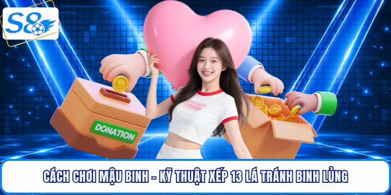 cach-choi-mau-binh-ky-thuat-xep-13-la-tranh-binh-lung